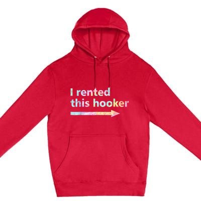 I Rented This Hooker Funny Adult Humor Sa Tie Dye Premium Pullover Hoodie