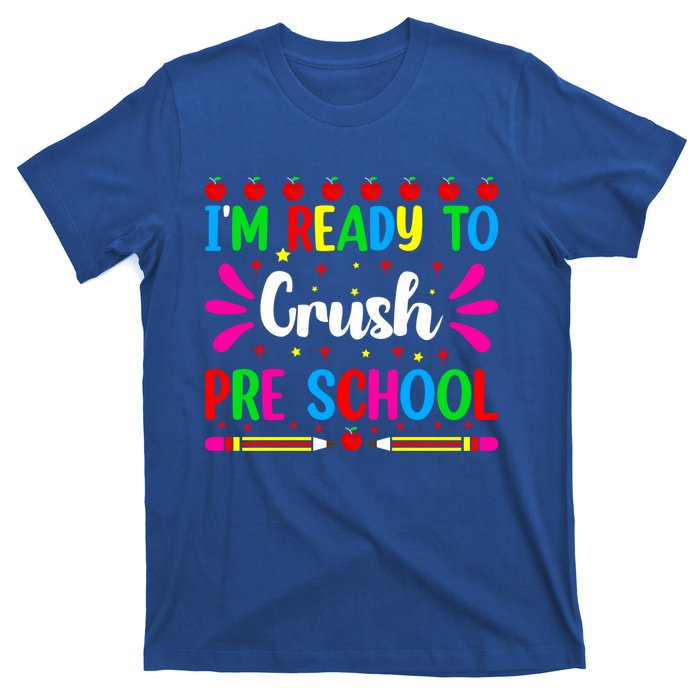 Im Ready To Crush Preschool Teacher Students Back To School Gift T-Shirt