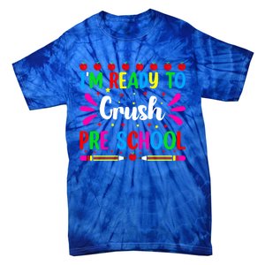 Im Ready To Crush Preschool Teacher Students Back To School Gift Tie-Dye T-Shirt