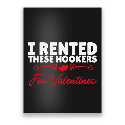 I Rented These Hookers Funny Offensive Gift Poster