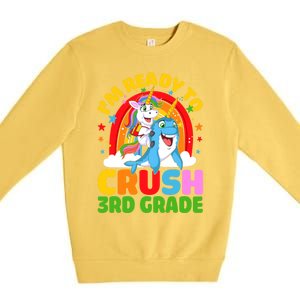 Im Ready To Crush 3Rd Grade Unicorn Narwhal Back To School Gift Premium Crewneck Sweatshirt