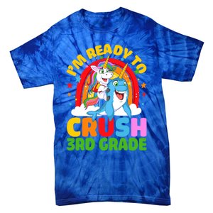 Im Ready To Crush 3Rd Grade Unicorn Narwhal Back To School Gift Tie-Dye T-Shirt