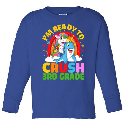 Im Ready To Crush 3Rd Grade Unicorn Narwhal Back To School Gift Toddler Long Sleeve Shirt