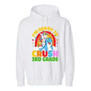 Im Ready To Crush 3Rd Grade Unicorn Narwhal Back To School Gift Garment-Dyed Fleece Hoodie