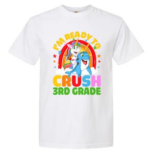 Im Ready To Crush 3Rd Grade Unicorn Narwhal Back To School Gift Garment-Dyed Heavyweight T-Shirt