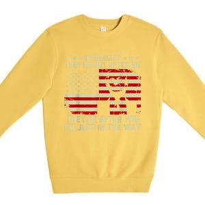 In Reality They're Not After Me They're After You I'm Just In The Way Trump Premium Crewneck Sweatshirt