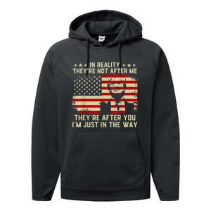 In Reality They're Not After Me They're After You I'm Just In The Way Trump Performance Fleece Hoodie