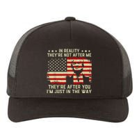 In Reality They're Not After Me They're After You I'm Just In The Way Trump Yupoong Adult 5-Panel Trucker Hat