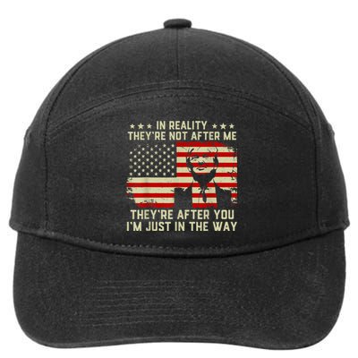 In Reality They're Not After Me They're After You I'm Just In The Way Trump 7-Panel Snapback Hat