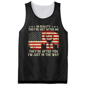 In Reality They're Not After Me They're After You I'm Just In The Way Trump Mesh Reversible Basketball Jersey Tank