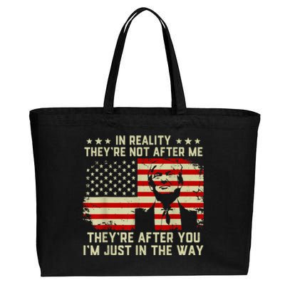 In Reality They're Not After Me They're After You I'm Just In The Way Trump Cotton Canvas Jumbo Tote