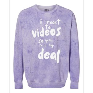 I React To Videos So IM A Big Deal Colorblast Crewneck Sweatshirt