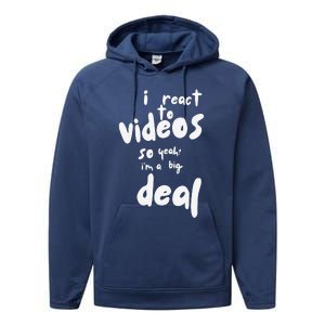 I React To Videos So IM A Big Deal Performance Fleece Hoodie