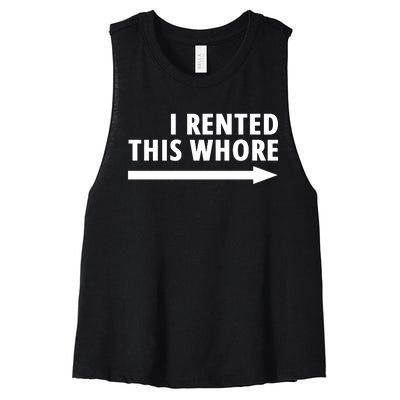 I Rented This Whore Funny Offensive Saying Women's Racerback Cropped Tank