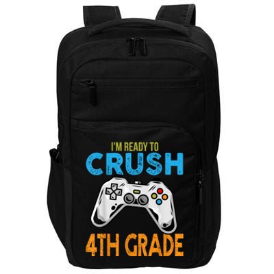 Im Ready To Crush 4th Grade Video Game Back To School Impact Tech Backpack