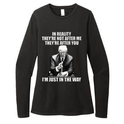 In Reality TheyRe Not After Me TheyRe After You Trump 2024 Womens CVC Long Sleeve Shirt