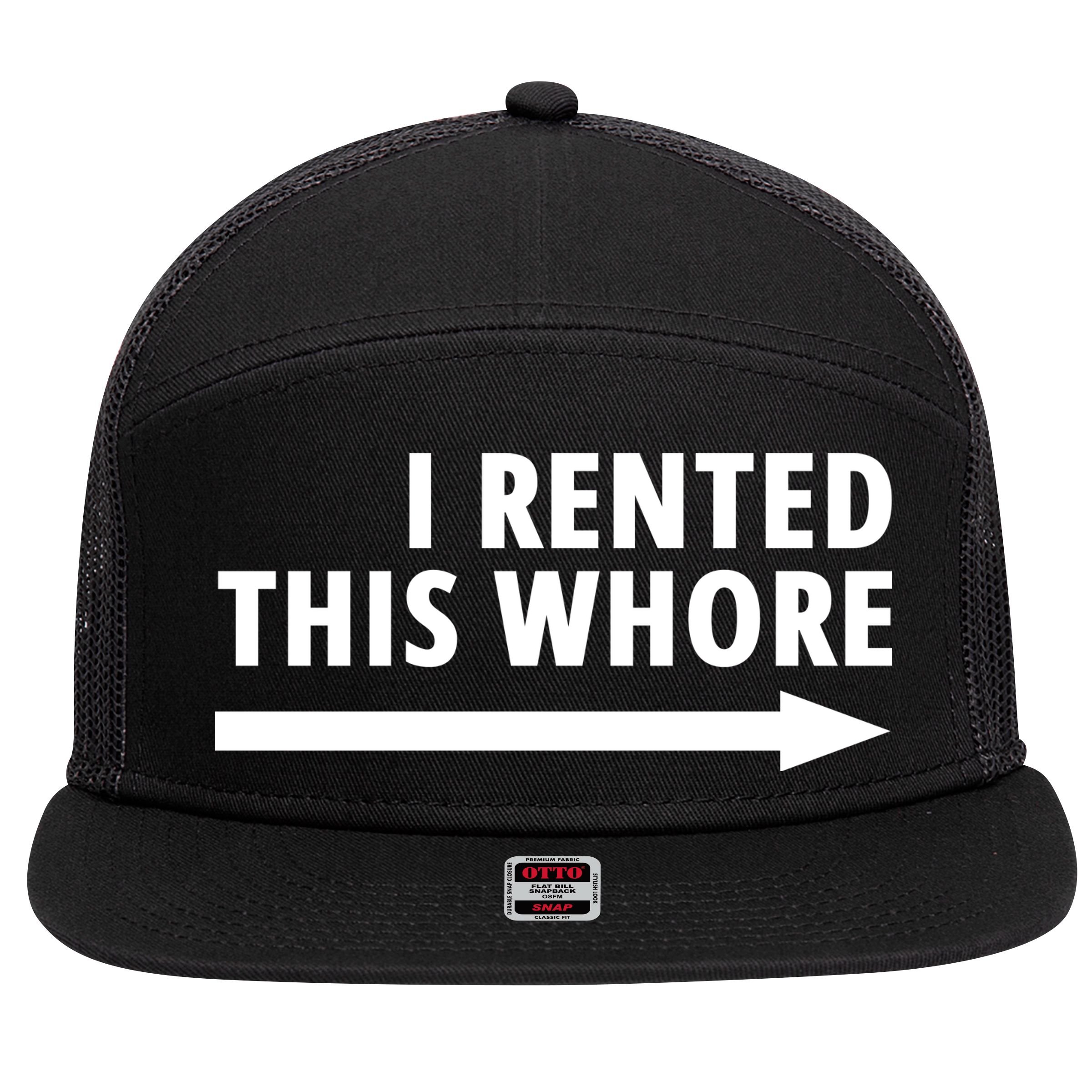I Rented This Whore Funny Offensive Saying 7 Panel Mesh Trucker Snapback Hat