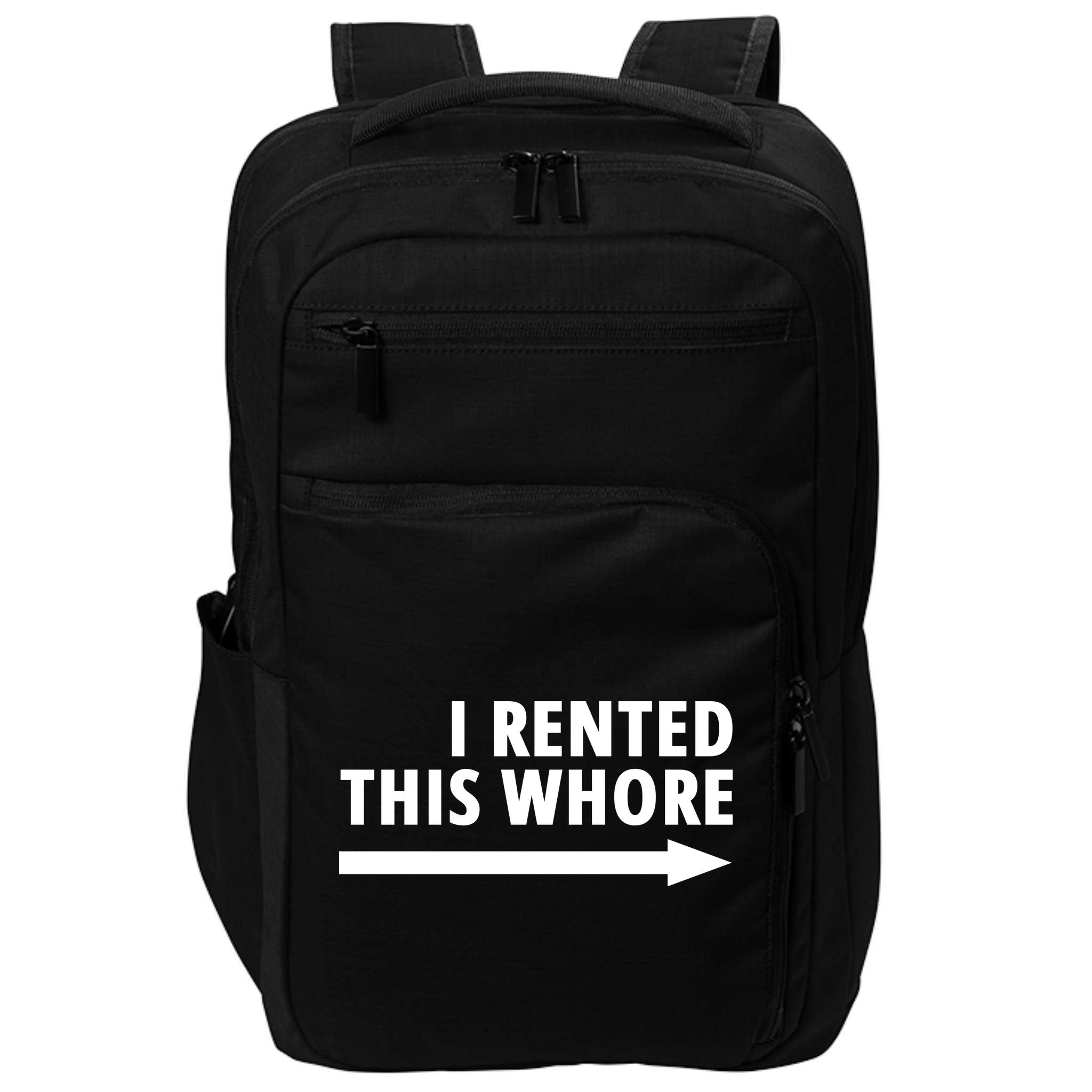 I Rented This Whore Funny Offensive Saying Impact Tech Backpack