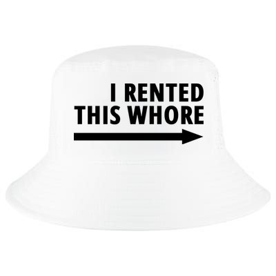 I Rented This Whore Funny Offensive Saying Cool Comfort Performance Bucket Hat