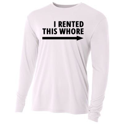 I Rented This Whore Funny Offensive Saying Cooling Performance Long Sleeve Crew