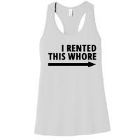 I Rented This Whore Funny Offensive Saying Women's Racerback Tank