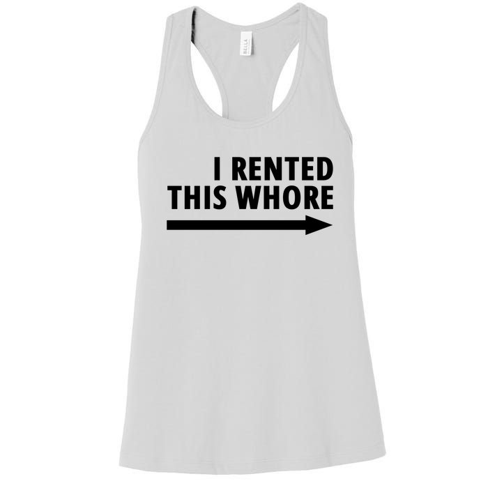 I Rented This Whore Funny Offensive Saying Women's Racerback Tank