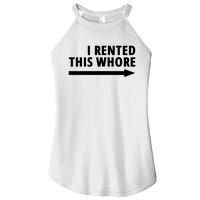 I Rented This Whore Funny Offensive Saying Women's Perfect Tri Rocker Tank