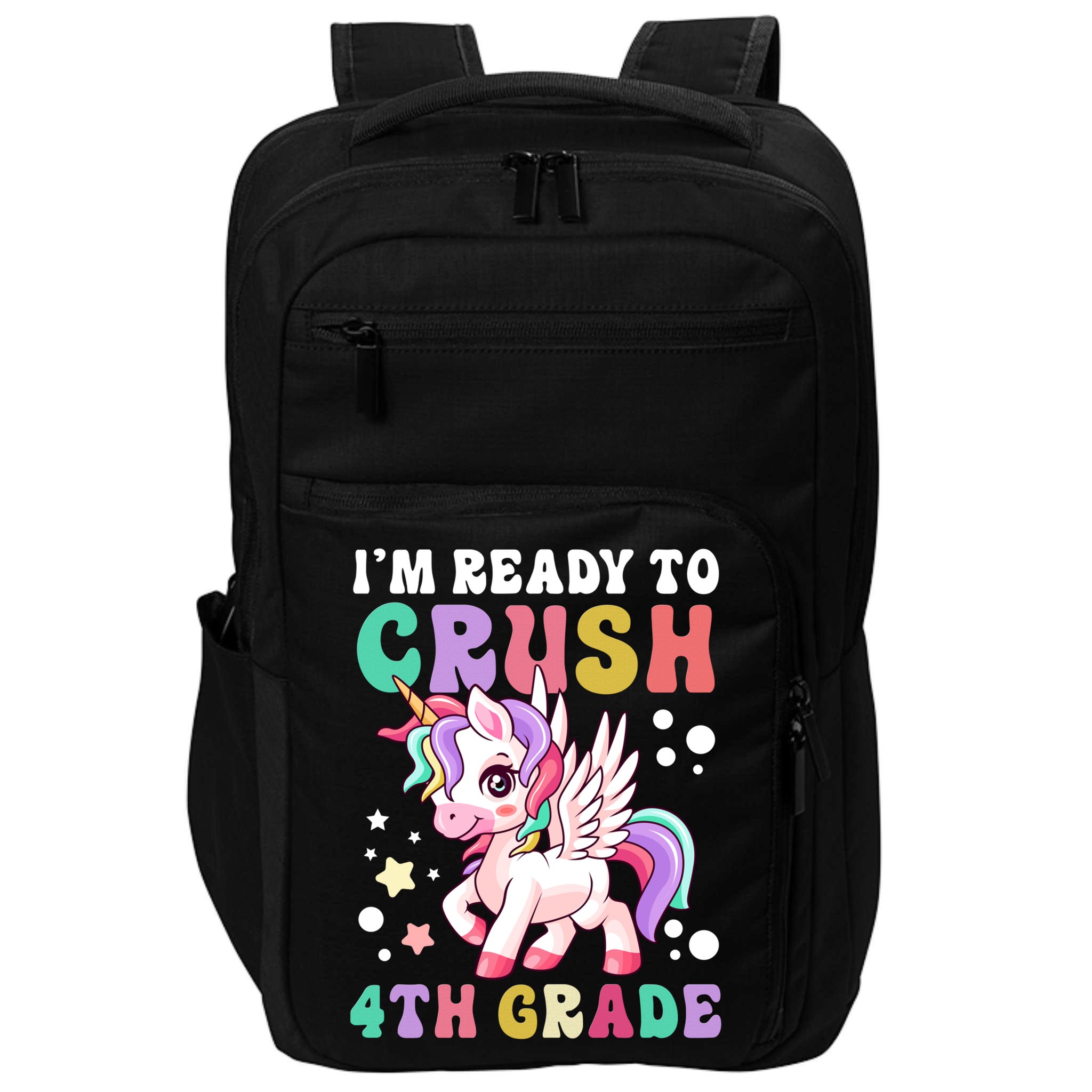 Im Ready To Crush 4Th Grade Cute Unicorn Back To School Meaningful Gift Impact Tech Backpack