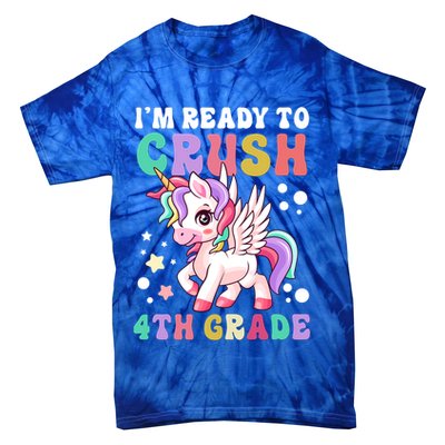 Im Ready To Crush 4Th Grade Cute Unicorn Back To School Meaningful Gift Tie-Dye T-Shirt