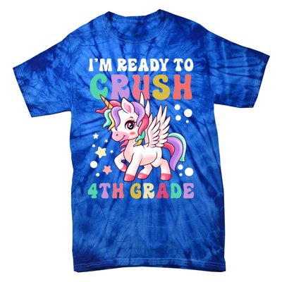 Im Ready To Crush 4Th Grade Cute Unicorn Back To School Meaningful Gift Tie-Dye T-Shirt