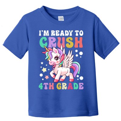 Im Ready To Crush 4Th Grade Cute Unicorn Back To School Meaningful Gift Toddler T-Shirt