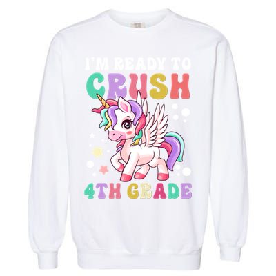 Im Ready To Crush 4Th Grade Cute Unicorn Back To School Meaningful Gift Garment-Dyed Sweatshirt