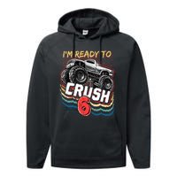 IM Ready To Crush 6 Monster Truck 6th Birthday Gift Boy Performance Fleece Hoodie