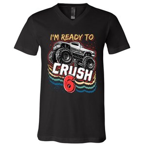 IM Ready To Crush 6 Monster Truck 6th Birthday Gift Boy V-Neck T-Shirt