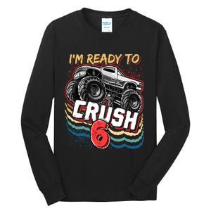 IM Ready To Crush 6 Monster Truck 6th Birthday Gift Boy Tall Long Sleeve T-Shirt