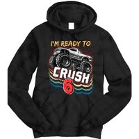 IM Ready To Crush 6 Monster Truck 6th Birthday Gift Boy Tie Dye Hoodie