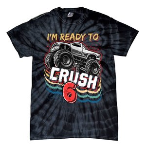 IM Ready To Crush 6 Monster Truck 6th Birthday Gift Boy Tie-Dye T-Shirt