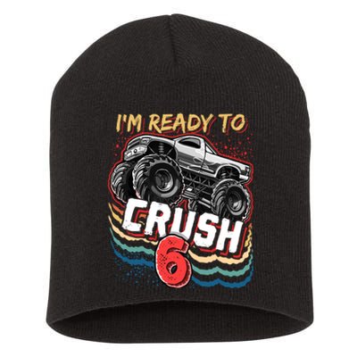 IM Ready To Crush 6 Monster Truck 6th Birthday Gift Boy Short Acrylic Beanie