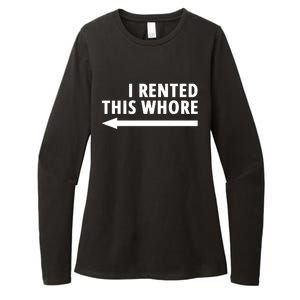 I Rented This Whore Funny Offensive Saying Womens CVC Long Sleeve Shirt