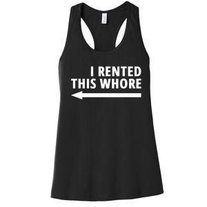 I Rented This Whore Funny Offensive Saying Women's Racerback Tank