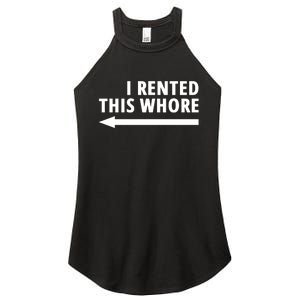 I Rented This Whore Funny Offensive Saying Women's Perfect Tri Rocker Tank