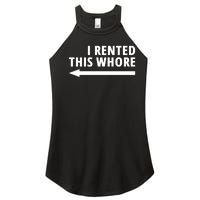 I Rented This Whore Funny Offensive Saying Women's Perfect Tri Rocker Tank