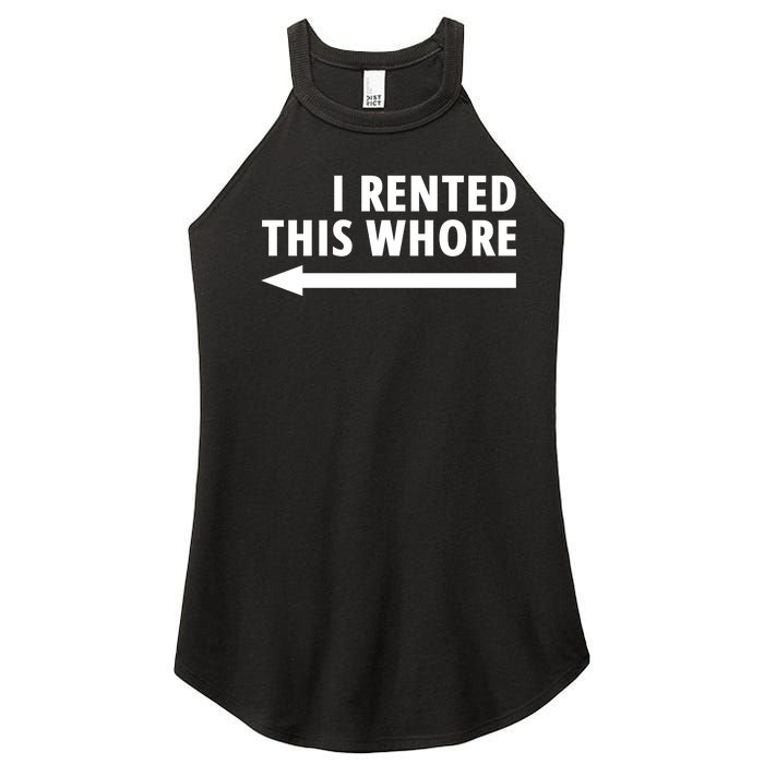 I Rented This Whore Funny Offensive Saying Women's Perfect Tri Rocker Tank