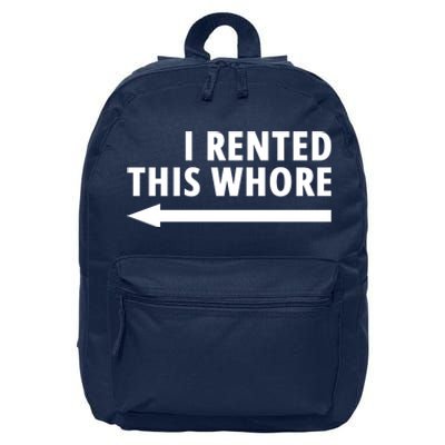 I Rented This Whore Funny Offensive Saying 16 in Basic Backpack