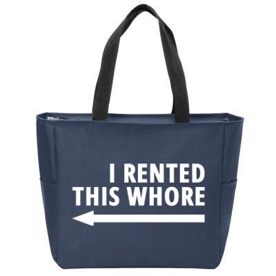 I Rented This Whore Funny Offensive Saying Zip Tote Bag