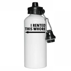 I Rented This Whore Funny Offensive Saying Aluminum Water Bottle