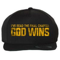 Ive Read The Final Chapters God Wins Christian Apparel Wool Snapback Cap