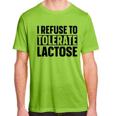 I Refuse To Tolerate Lactose Adult ChromaSoft Performance T-Shirt