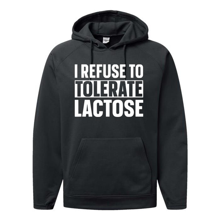 I Refuse To Tolerate Lactose Performance Fleece Hoodie