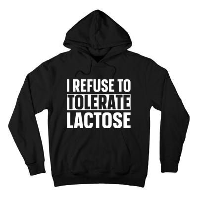 I Refuse To Tolerate Lactose Tall Hoodie